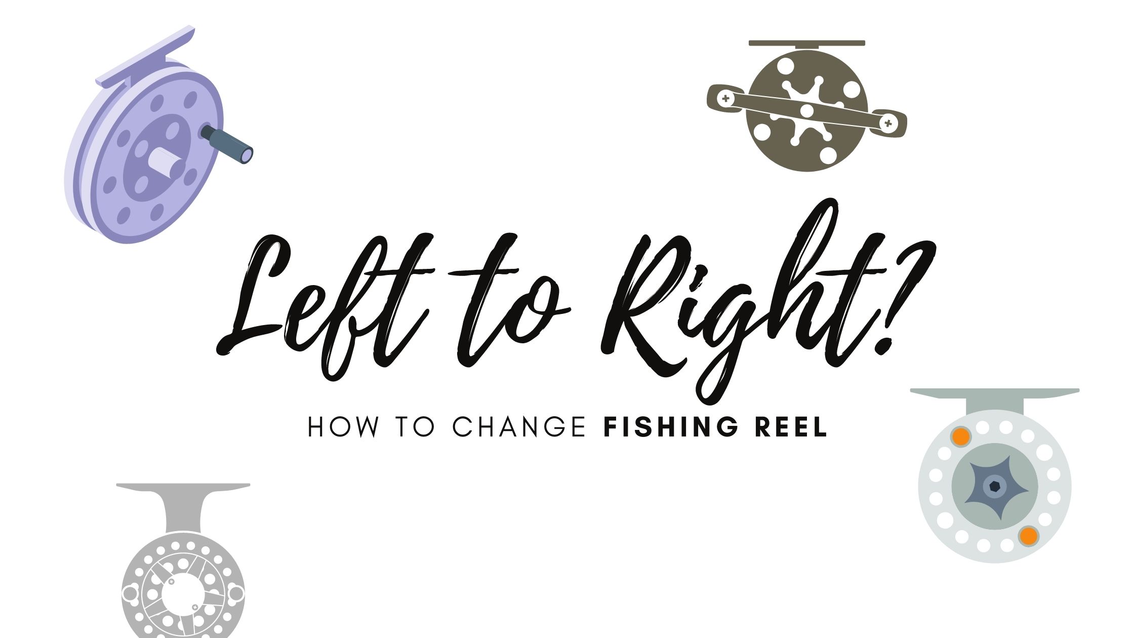 How to Change Fishing Reel From Left to Right?